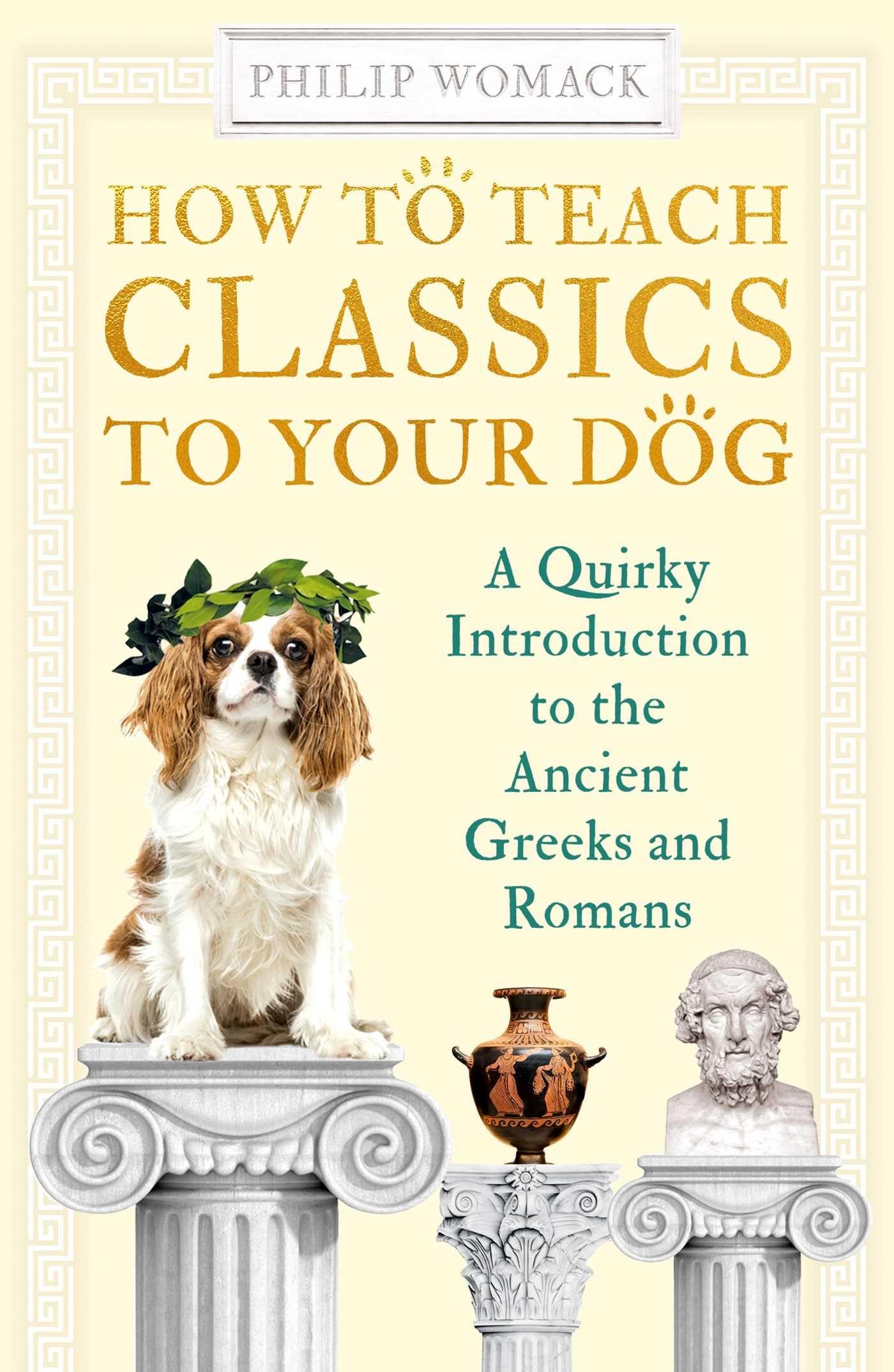 Vorderes Coverbild How to Teach Classics to Your Dog