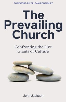 Vorderes Coverbild The Prevailing Church: Confronting the Five Giants of Culture