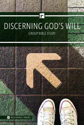 Vorderes Coverbild Relevance-Group Bible Study - 6 Weeks - Discerning God's Will