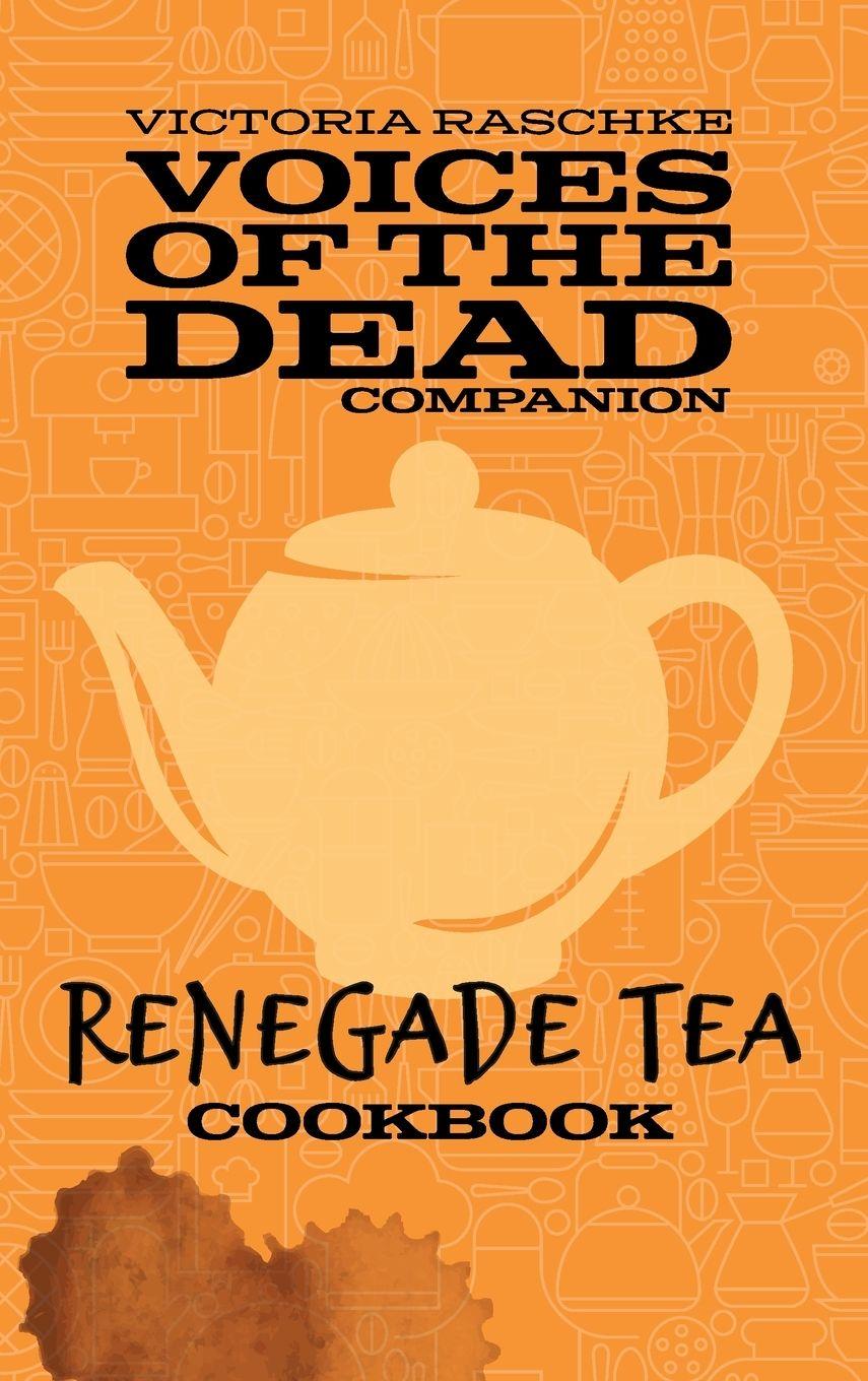 Vorderes Coverbild The Renegade Tea Cookbook