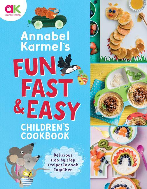 Vorderes Coverbild Annabel Karmel's Fun, Fast and Easy Children's Cookbook