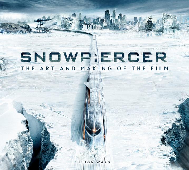 Vorderes Coverbild Snowpiercer: The Art and Making of the Film
