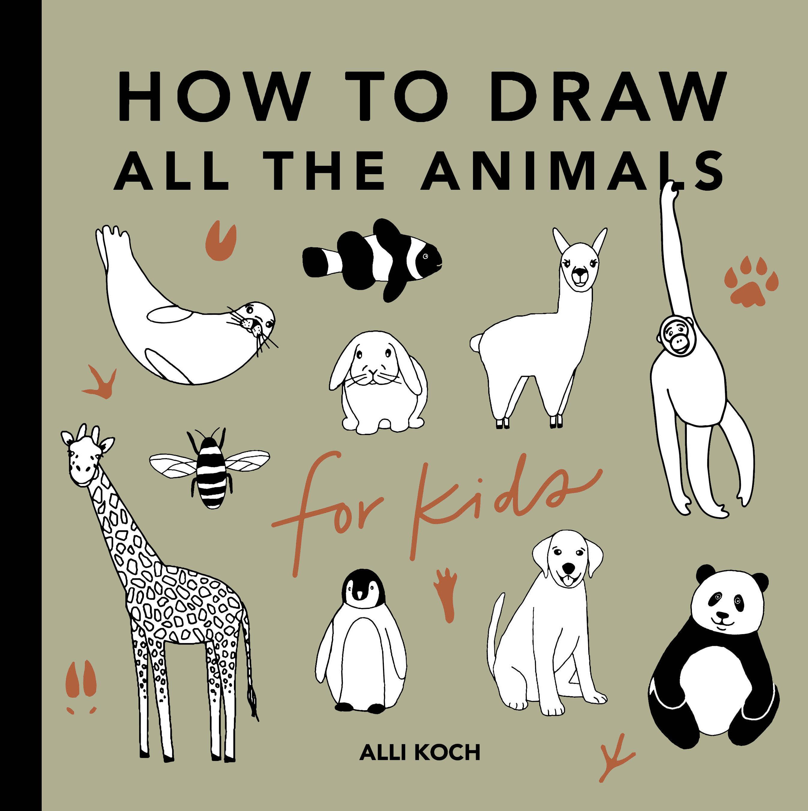 Vorderes Coverbild All the Animals: How to Draw Books for Kids with Dogs, Cats, Lions, Dolphins, and More