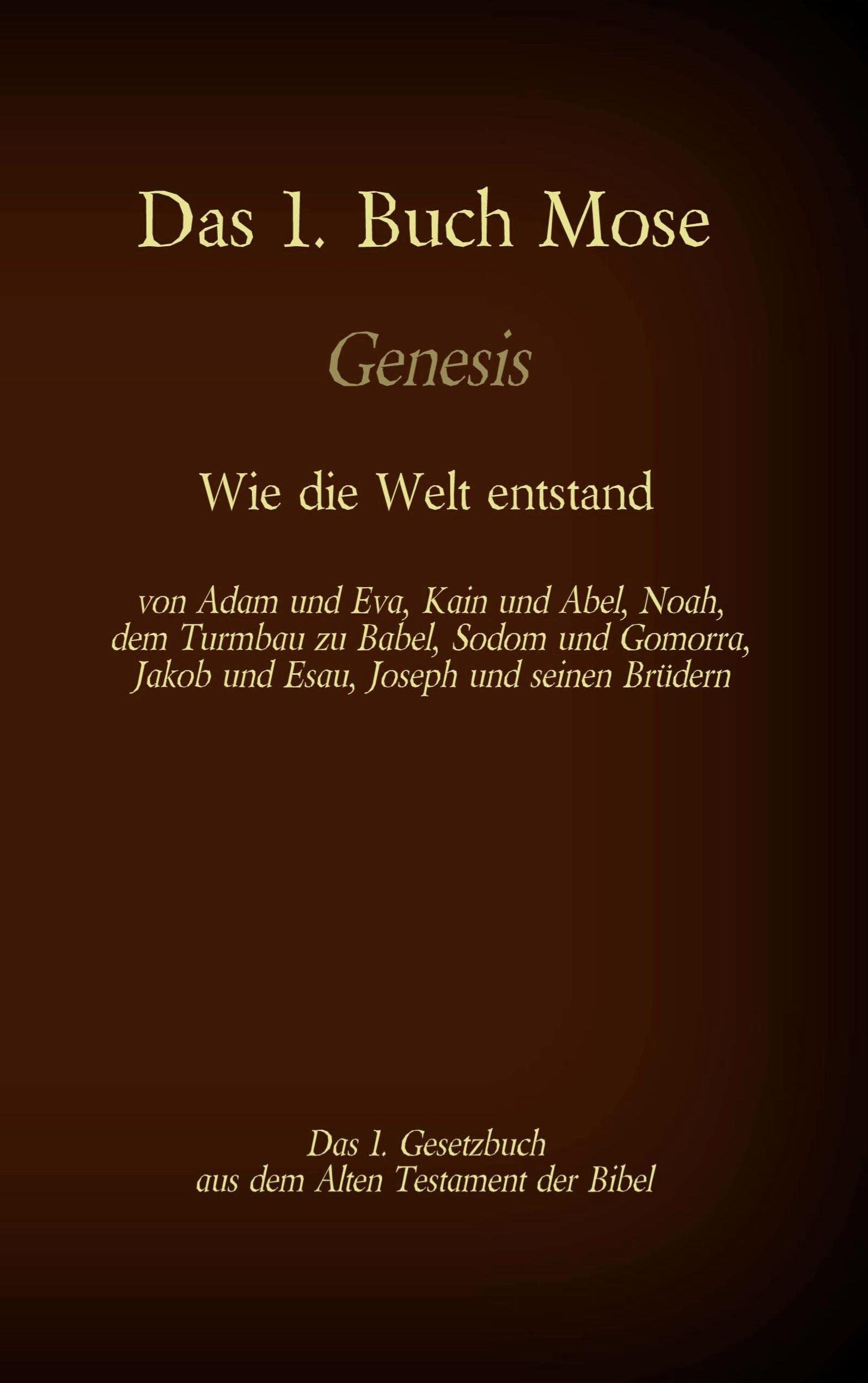 Vorderes Coverbild Das 1. Buch Mose, Genesis, das 1. Gesetzbuch aus der Bibel - Wie die Welt entstand