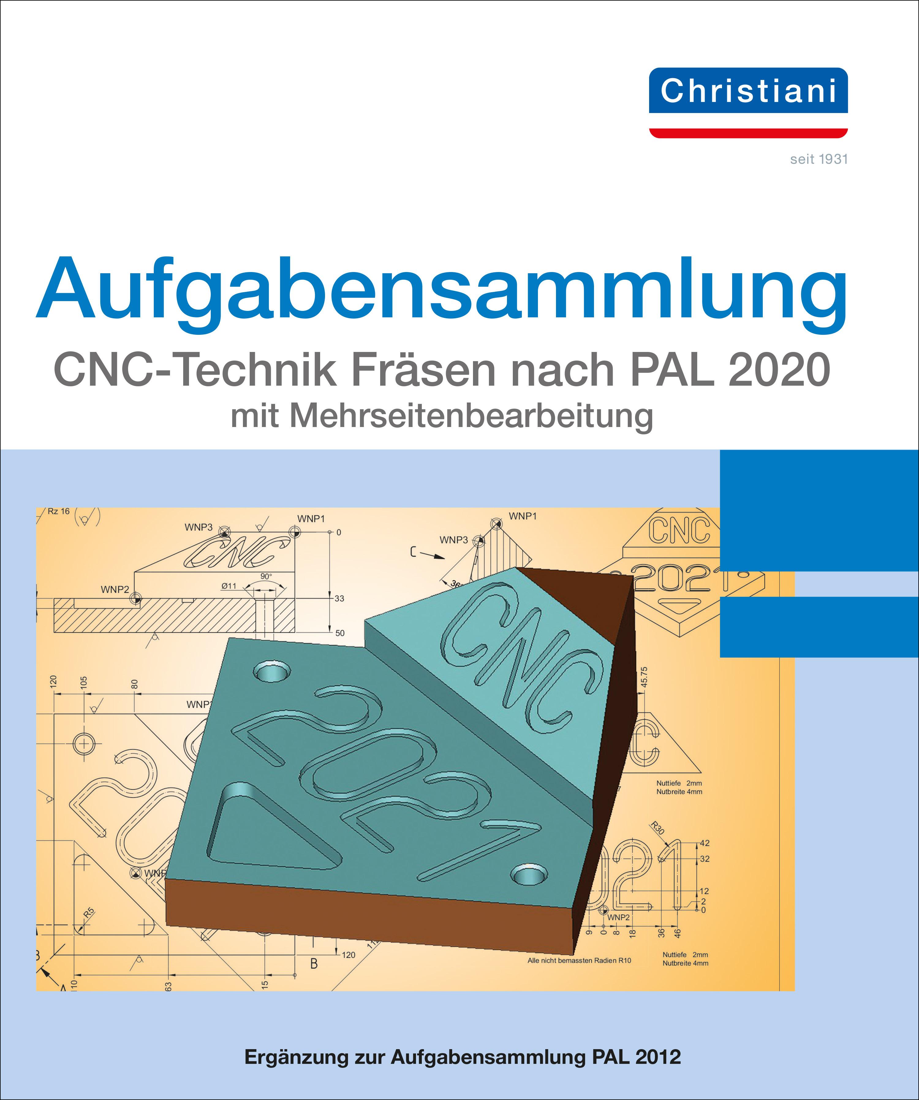 Vorderes Coverbild Aufgabensammlung CNC-Technik Fräsen nach PAL 2020 mit Mehrseitenbearbeitung. Aufgaben