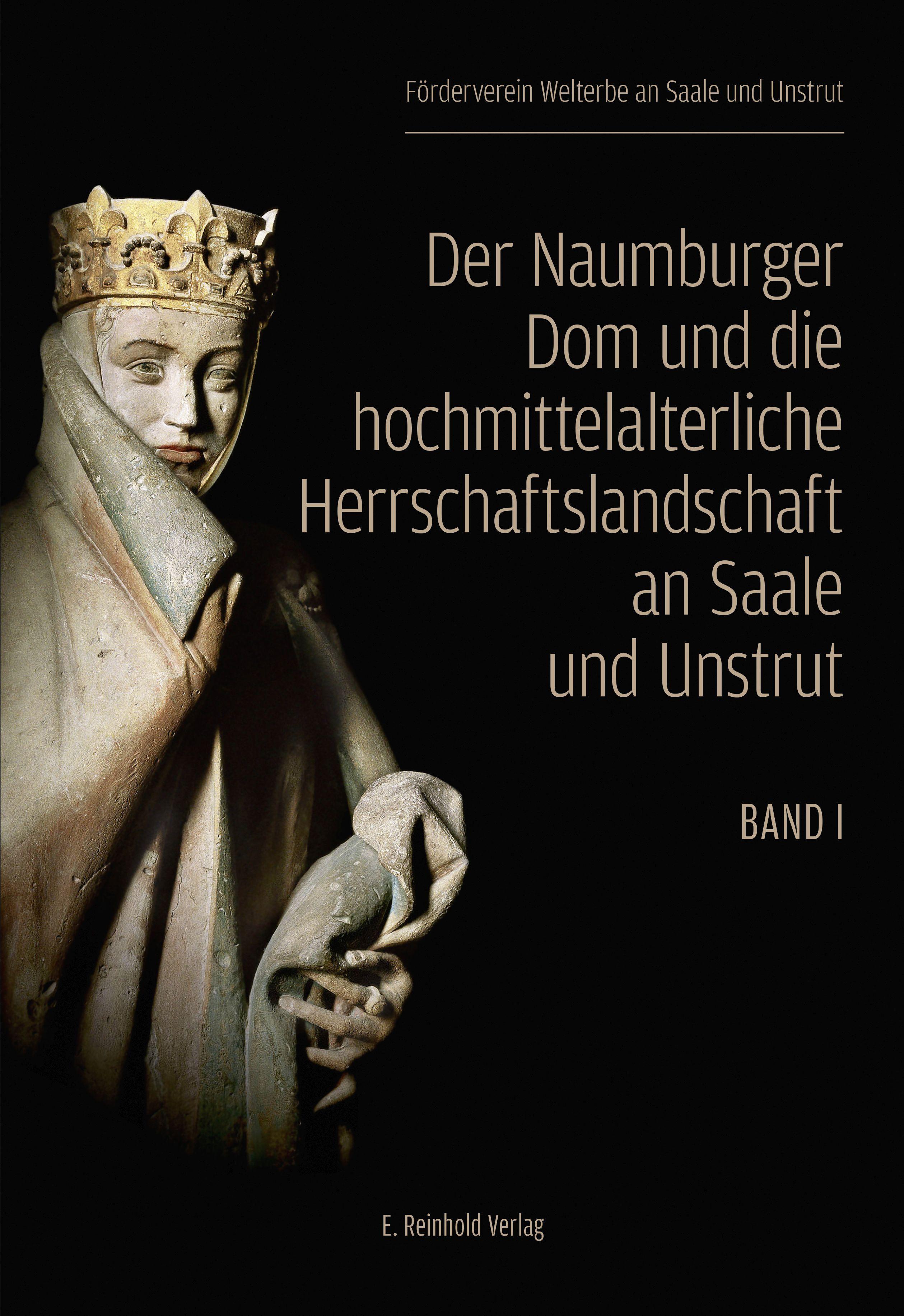 Vorderes Coverbild Der Naumburger Dom und die hochmittelalterliche Herrschaftslandschaft an Saale und Unstrut. 2 Bände