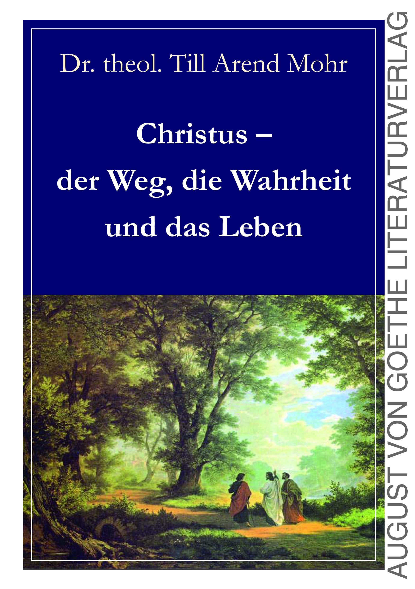 Vorderes Coverbild Christus - der Weg, die Wahrheit und das Leben