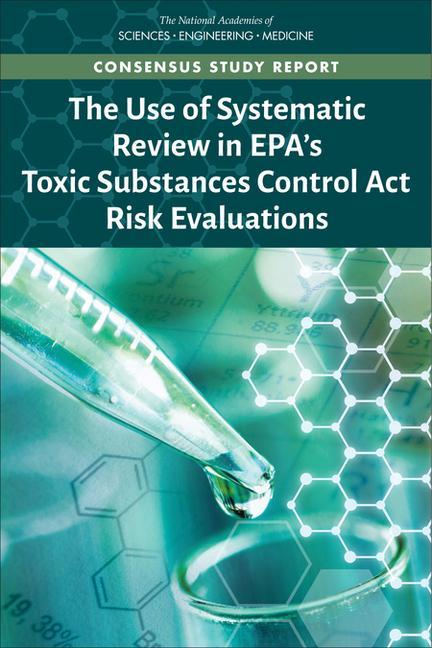 Vorderes Coverbild The Use of Systematic Review in Epa's Toxic Substances Control ACT Risk Evaluations