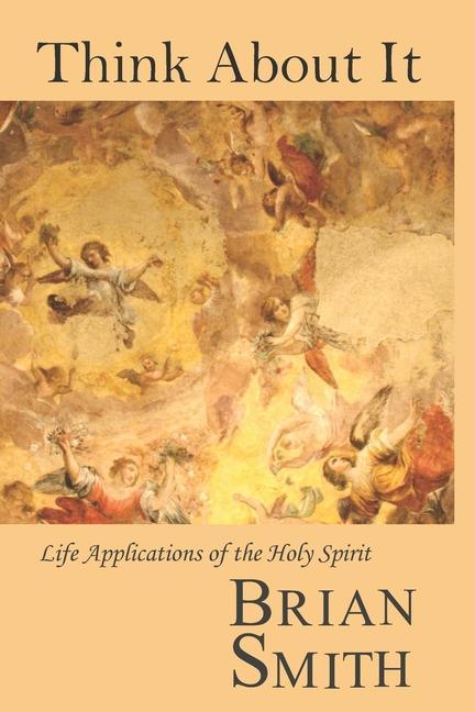 Vorderes Coverbild Think About It: Life Applications of the Holy Spirit
