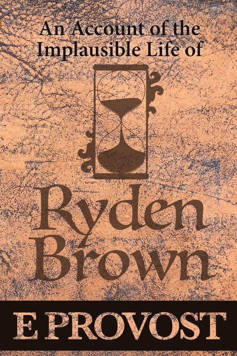 Vorderes Coverbild An Account of the Implausible Life of Ryden Brown