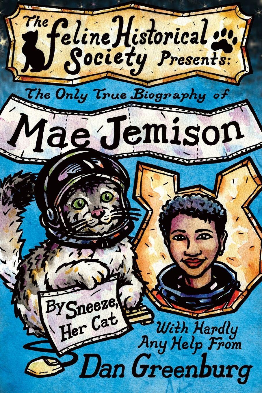 Vorderes Coverbild The Only True Biography of Mae Jemison, By Sneeze, Her Cat