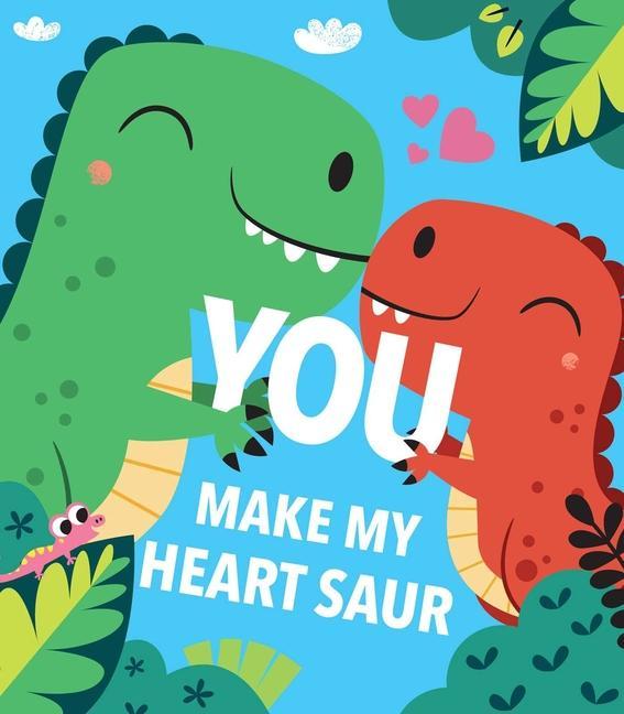 Vorderes Coverbild You Make My Heart Saur