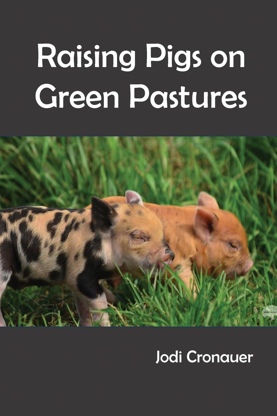 Vorderes Coverbild Raising Pigs on Green Pastures