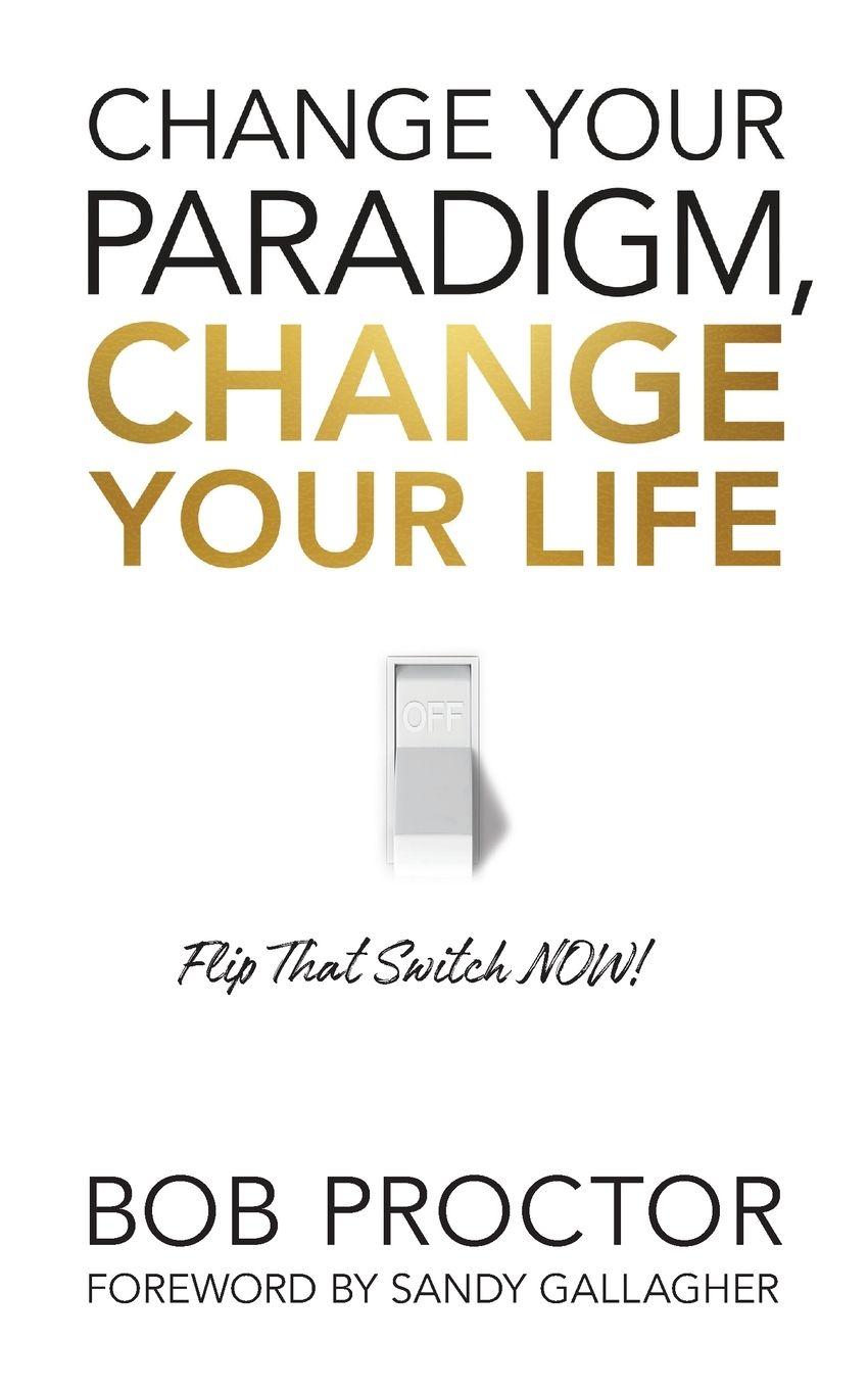 Vorderes Coverbild Change Your Paradigm, Change Your Life