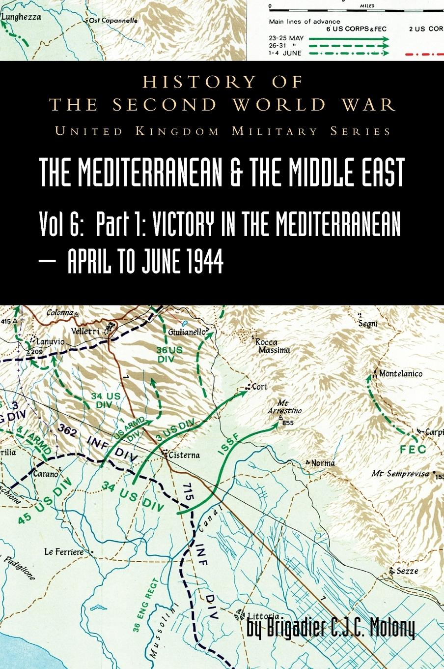 Vorderes Coverbild MEDITERRANEAN AND MIDDLE EAST VOLUME VI; Victory in the Mediterranean Part I, 1st April to 4th June1944. HISTORY OF THE SECOND WORLD WAR