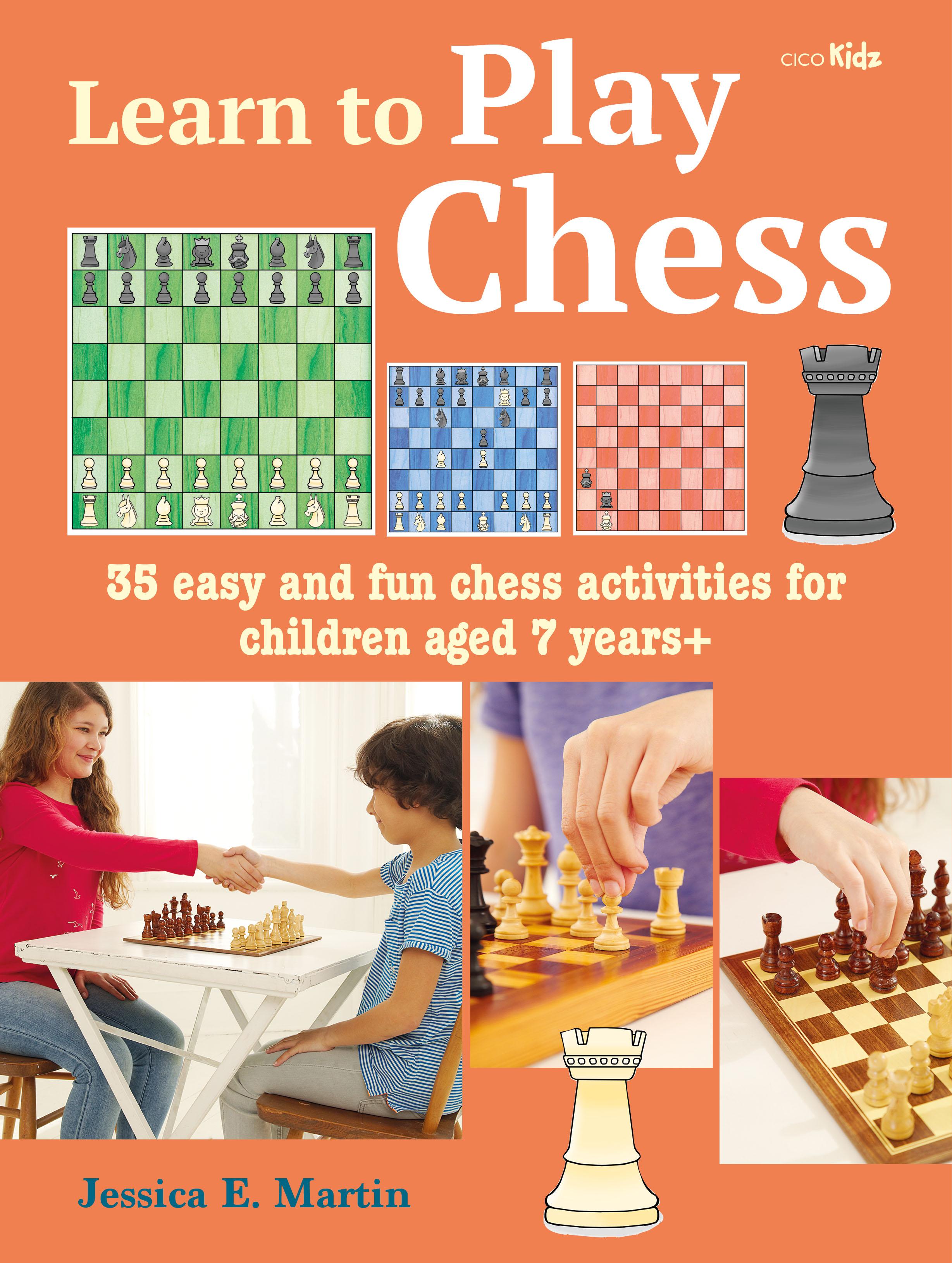 Vorderes Coverbild Learn to Play Chess: 35 Easy and Fun Chess Activities for Children Aged 7 Years +