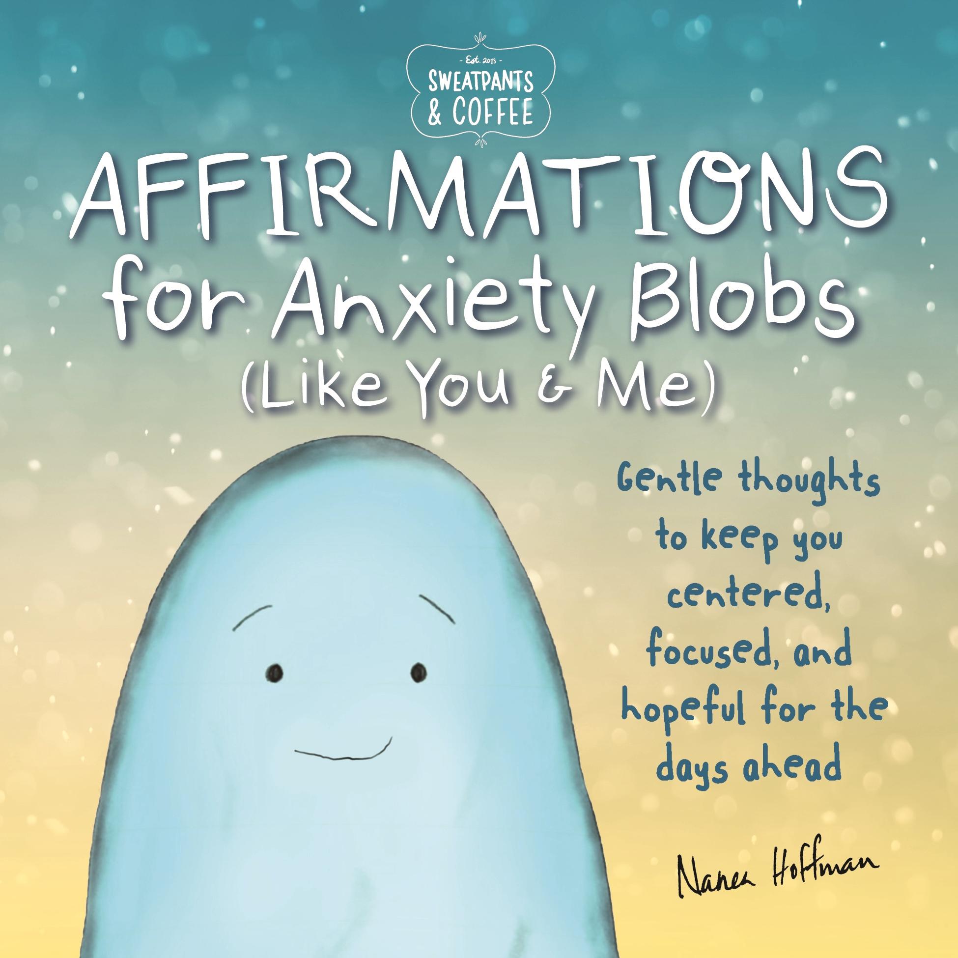Vorderes Coverbild Sweatpants & Coffee: Affirmations for Anxiety Blobs (Like You and Me)