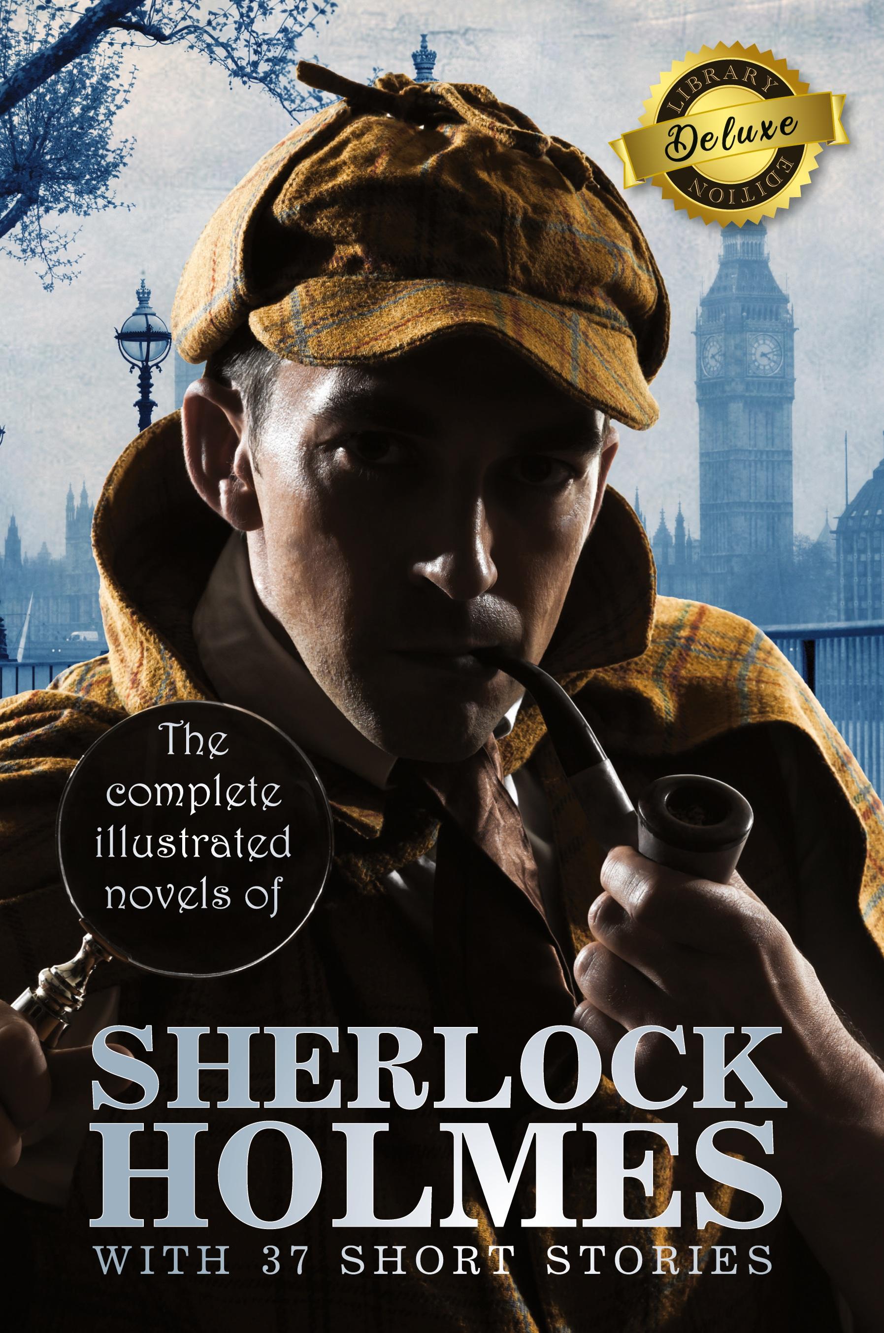 Vorderes Coverbild The Complete Illustrated Novels of Sherlock Holmes with 37 Short Stories (Deluxe Library Edition)