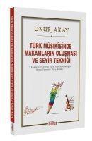 Vorderes Coverbild Türk Musikisinde Makamlarin Olusmasi ve Seyir Teknigi