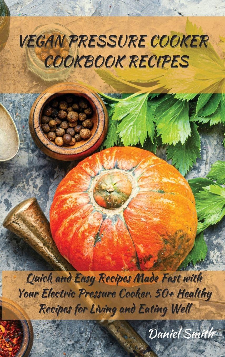 Vorderes Coverbild VEGAN PRESSURE COOKER   COOKBOOK RECIPES