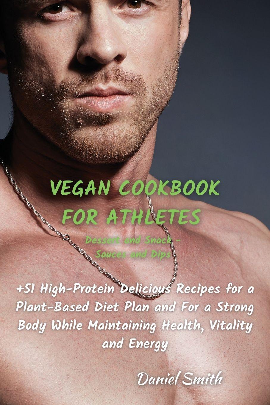 Vorderes Coverbild VEGAN COOKBOOK FOR ATHLETES      Dessert and Snack  -  Sauces and Dips