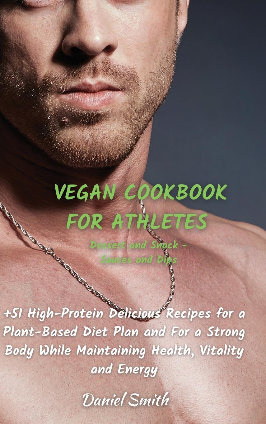 Vorderes Coverbild VEGAN COOKBOOK FOR ATHLETES      Dessert and Snack  -  Sauces and Dips