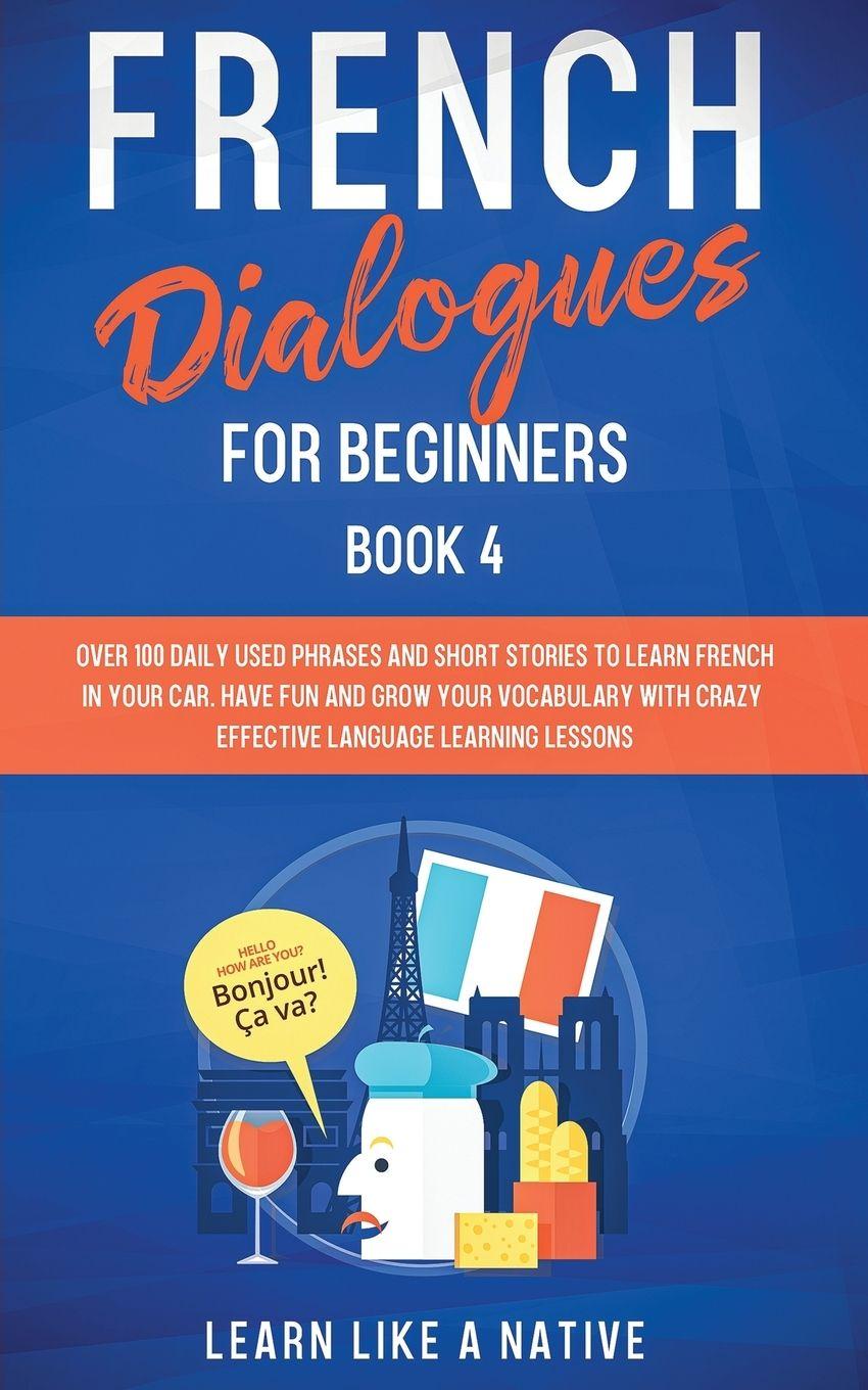 Vorderes Coverbild French Dialogues for Beginners Book 4
