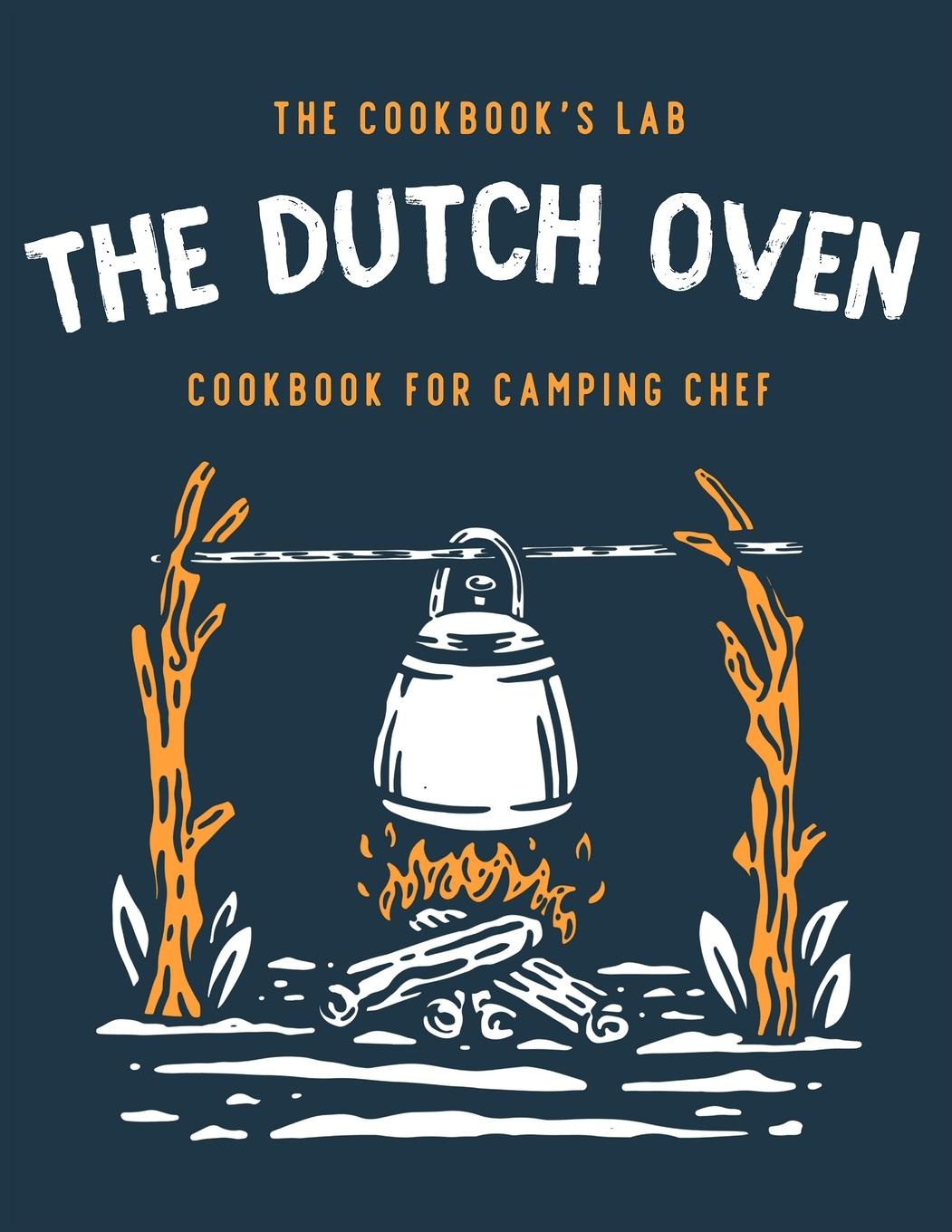 Vorderes Coverbild The Dutch Oven Cookbook for Camping Chef