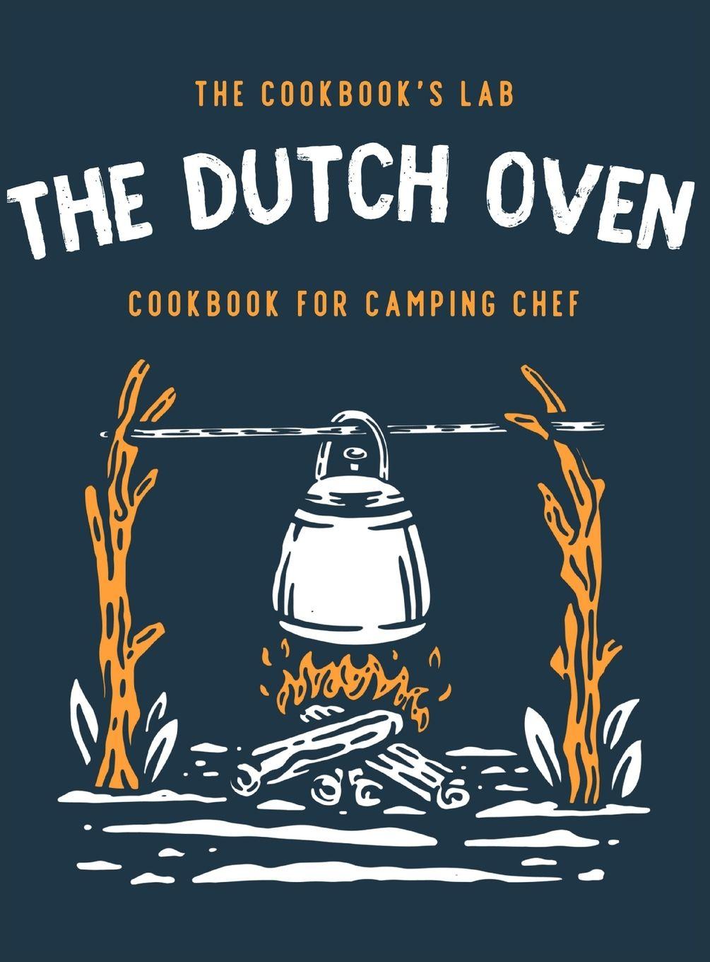 Vorderes Coverbild The Dutch Oven Cookbook for Camping Chef