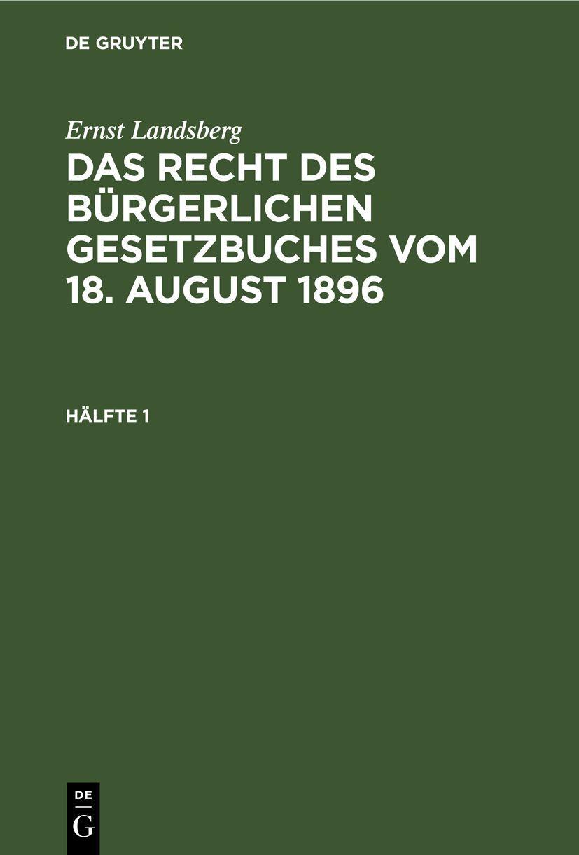 Vorderes Coverbild Ernst Landsberg: Das Recht des Bürgerlichen Gesetzbuches vom 18. August 1896. Hälfte 1