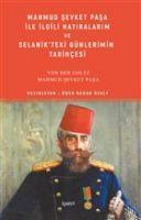 Vorderes Coverbild Mahmud Sevket Pasa ile Ilgili Hatiralarim ve Selanikteki Günlerimin Tarihcesi