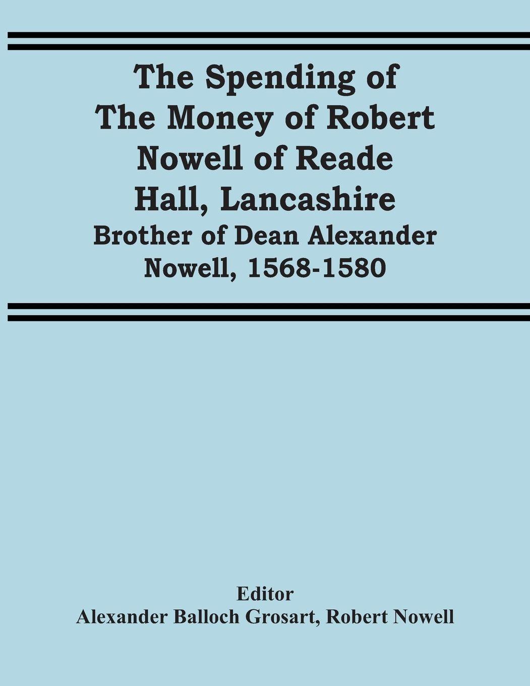 Vorderes Coverbild The Spending Of The Money Of Robert Nowell Of Reade Hall, Lancashire