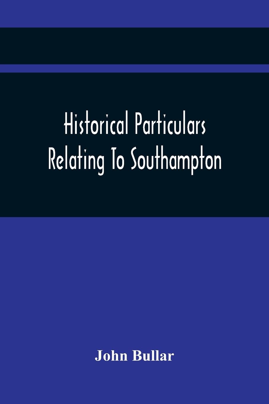 Vorderes Coverbild Historical Particulars Relating To Southampton