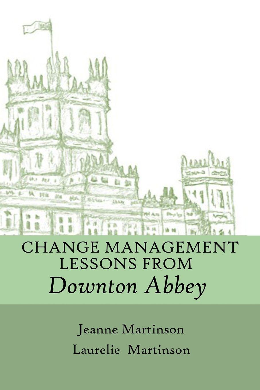 Vorderes Coverbild Change Management Lessons From Downton Abbey