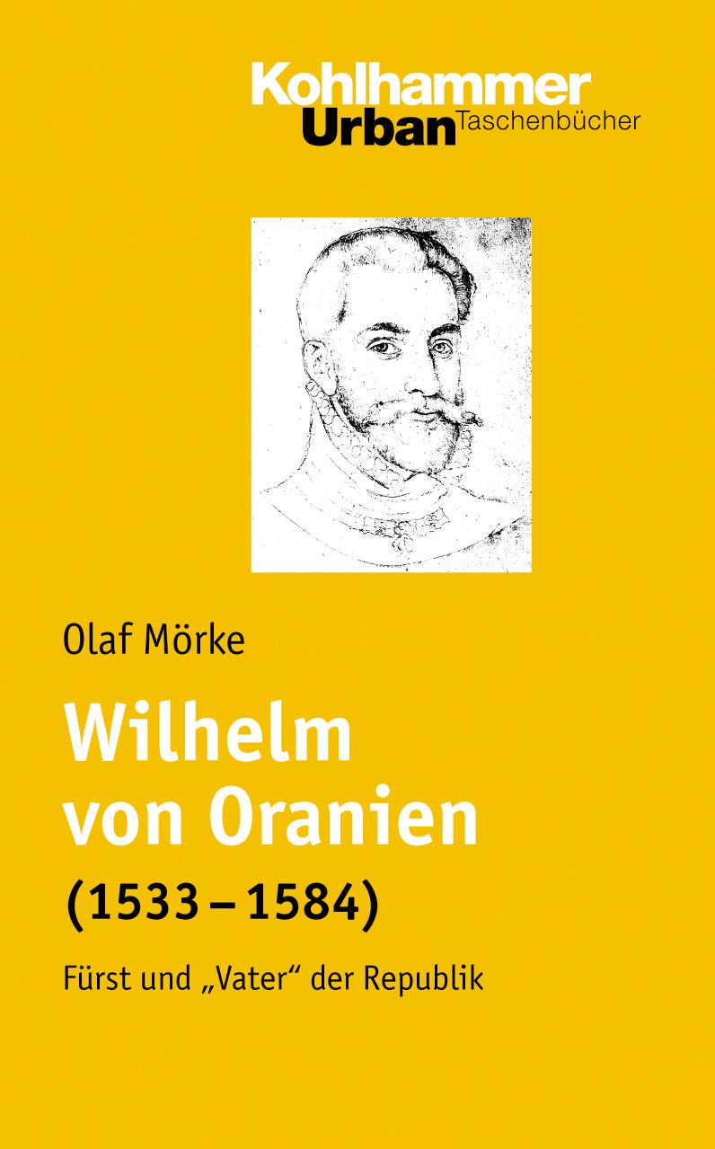 Vorderes Coverbild Wilhelm von Oranien (1533 - 1584)