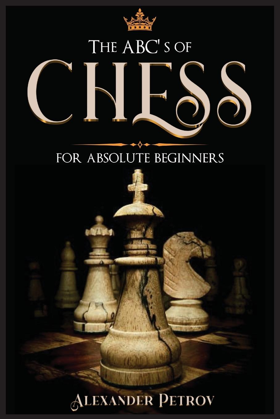 Vorderes Coverbild The ABC's of Chess for Absolute Beginners
