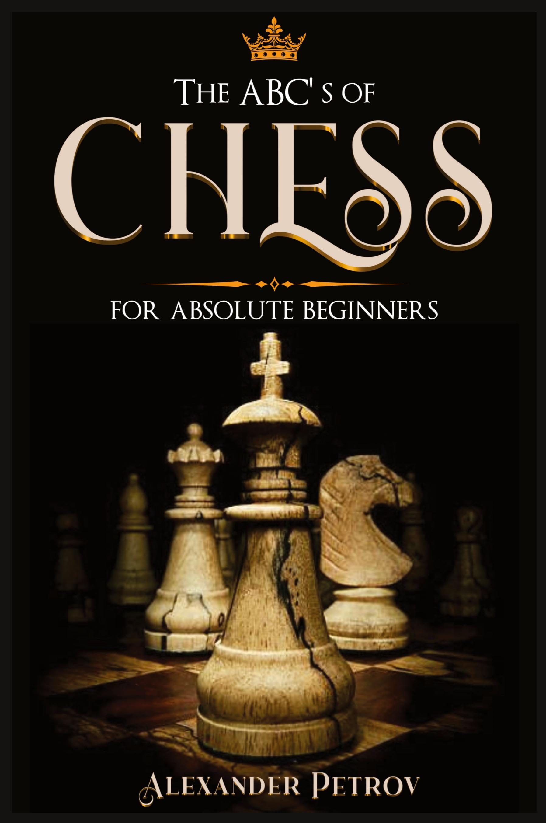 Vorderes Coverbild The ABC's of Chess for Absolute Beginners