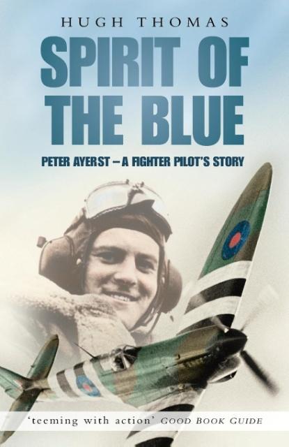 Vorderes Coverbild Spirit of the Blue: Peter Ayerst - A Fighter Pilot's Story