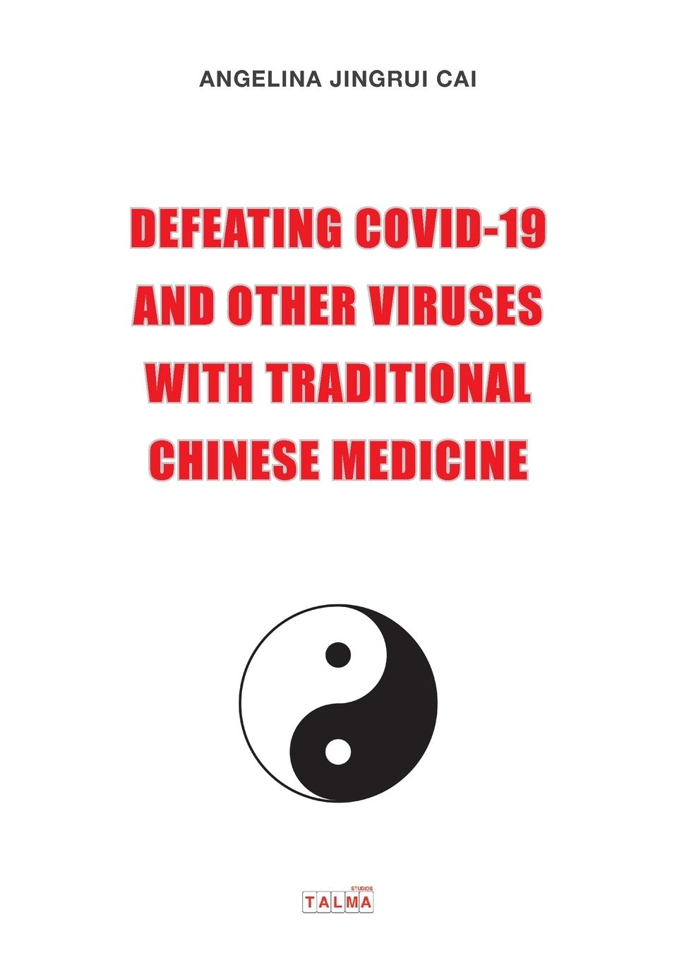 Vorderes Coverbild DEFEATING COVID-19 AND OTHER VIRUSES WITH TRADITIONAL CHINESE MEDICINE