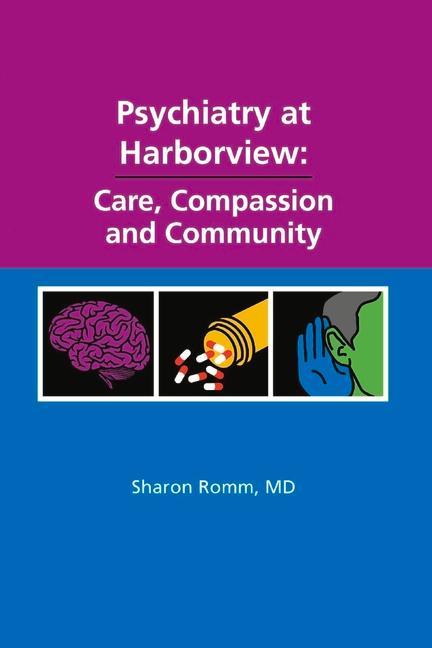 Vorderes Coverbild Psychiatry at Harborview: Care, Compassion and Community