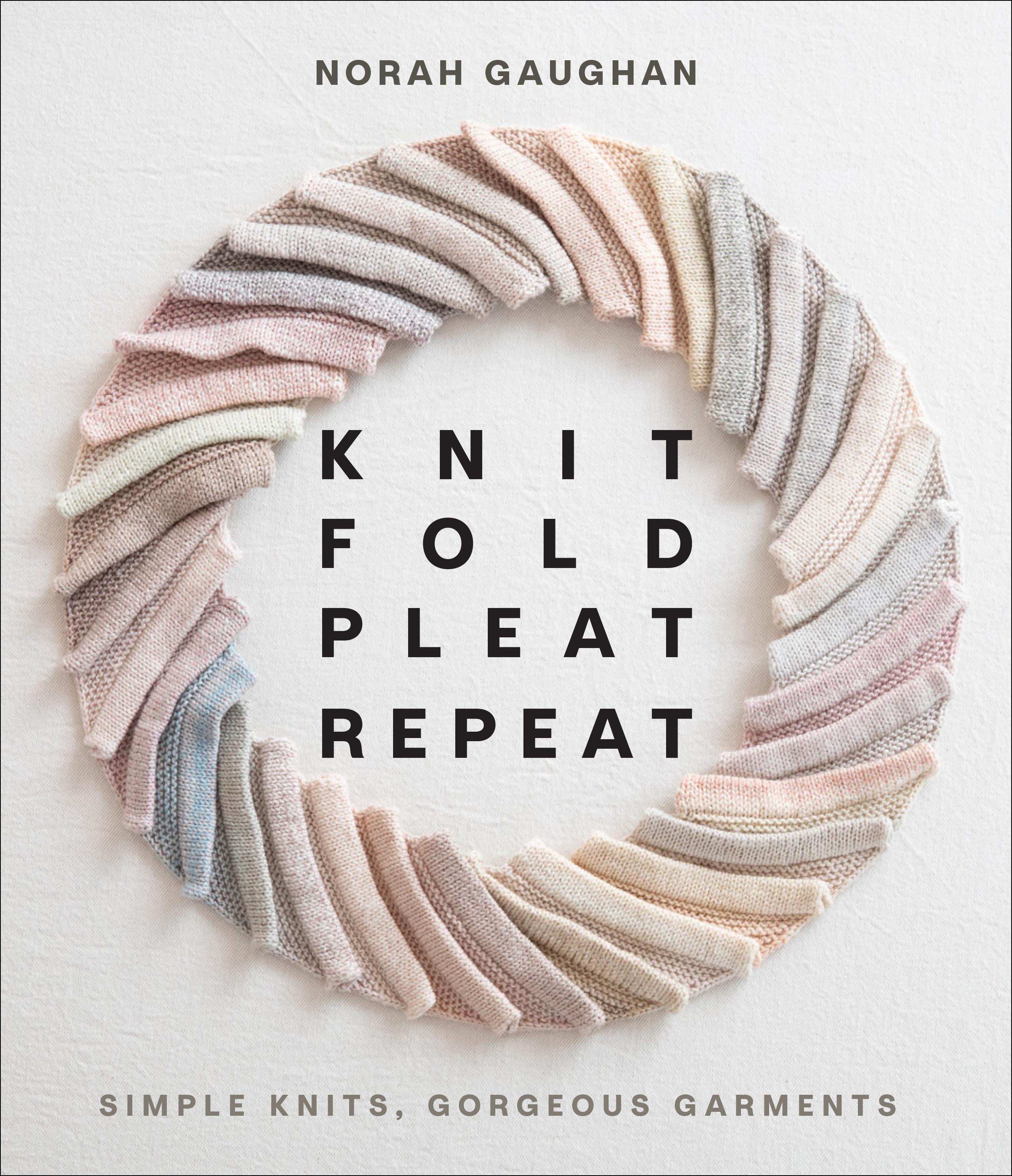 Vorderes Coverbild Knit Fold Pleat Repeat: Simple Knits, Gorgeous Garments