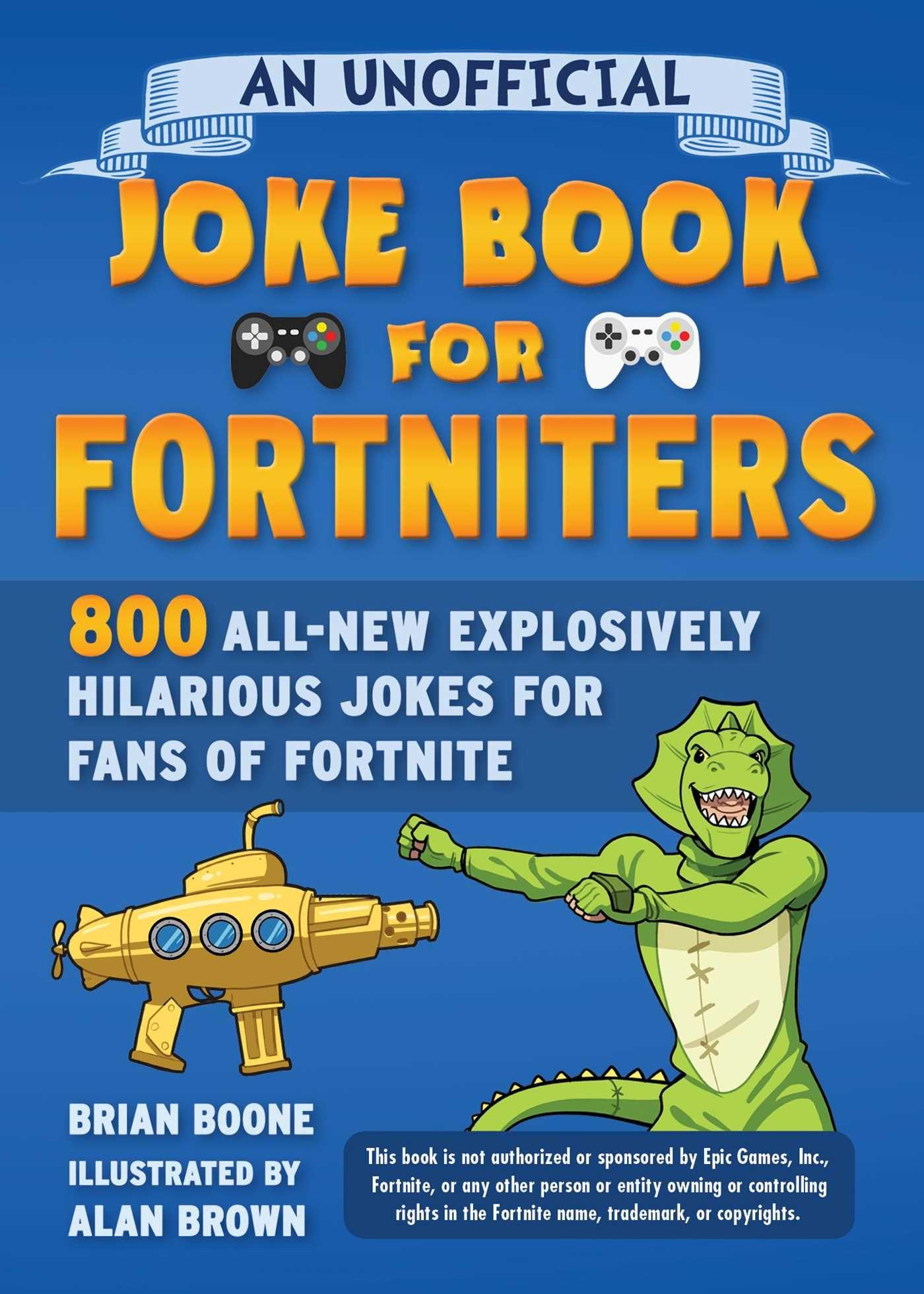 Vorderes Coverbild An Unofficial Joke Book for Fortniters: 800 All-New Explosively Hilarious Jokes for Fans of Fortnite