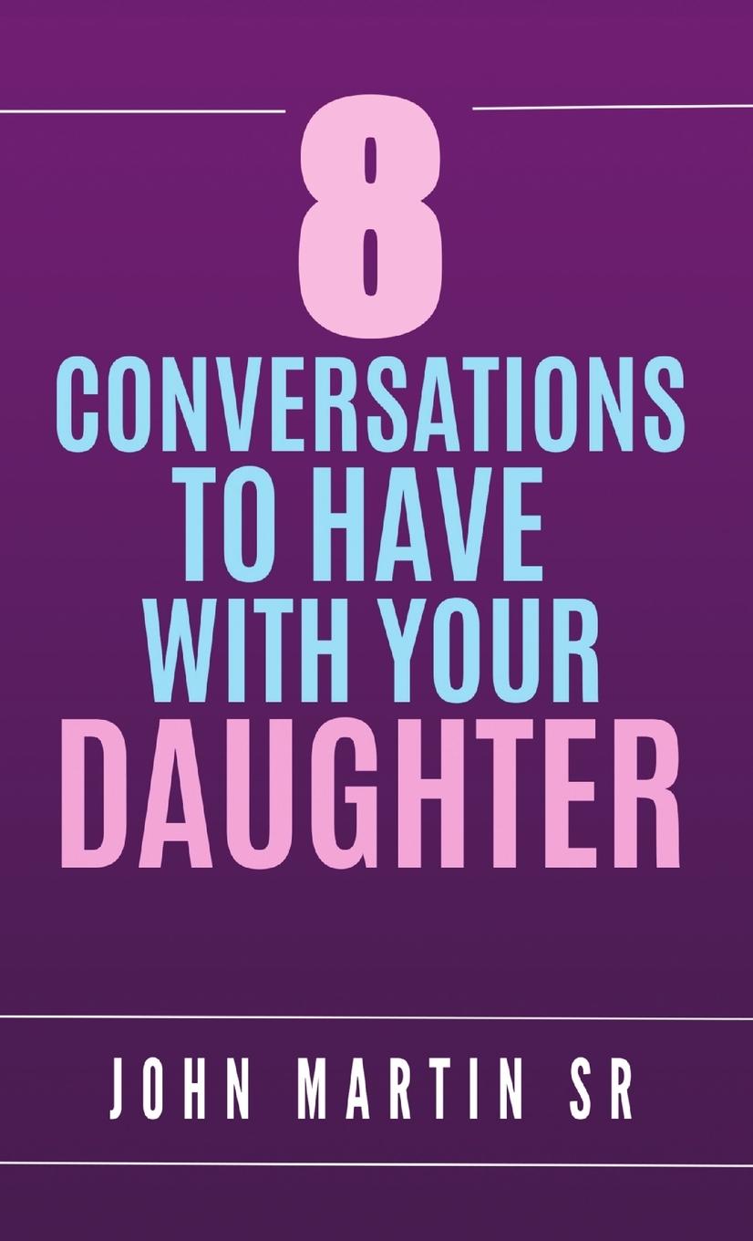 Vorderes Coverbild 8 Conversations To Have With Your Daughter