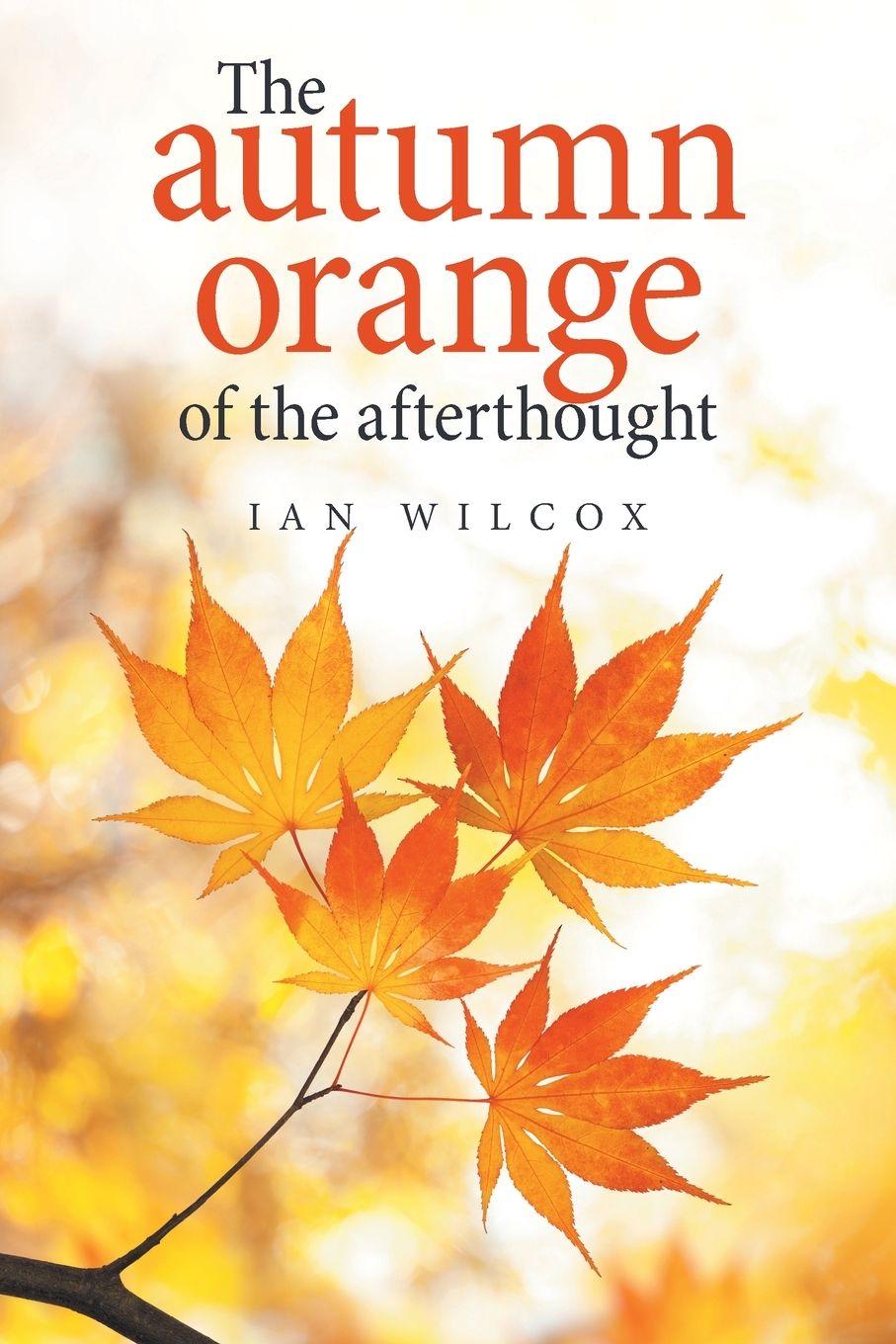 Vorderes Coverbild The Autumn Orange of the Afterthought