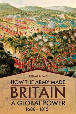 Vorderes Coverbild How the Army Made Britain a Global Power