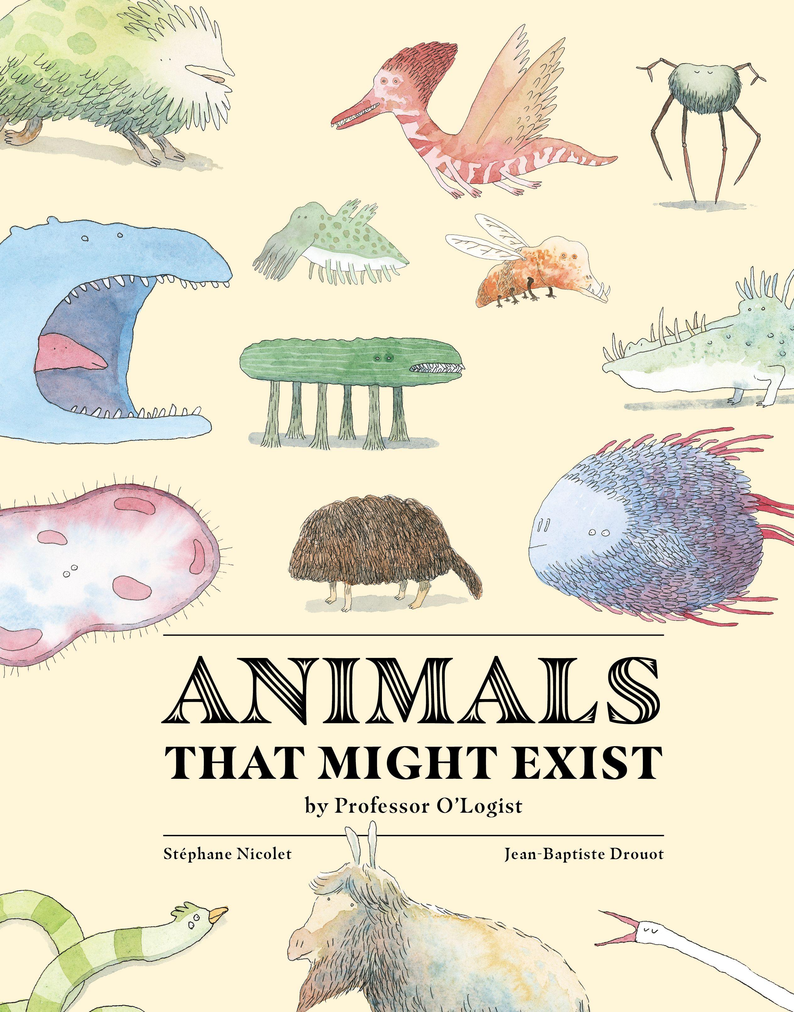 Vorderes Coverbild Animals That Might Exist by Professor O'Logist