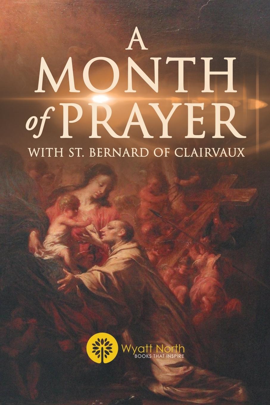 Vorderes Coverbild A Month of Prayer with St. Bernard of Clairvaux