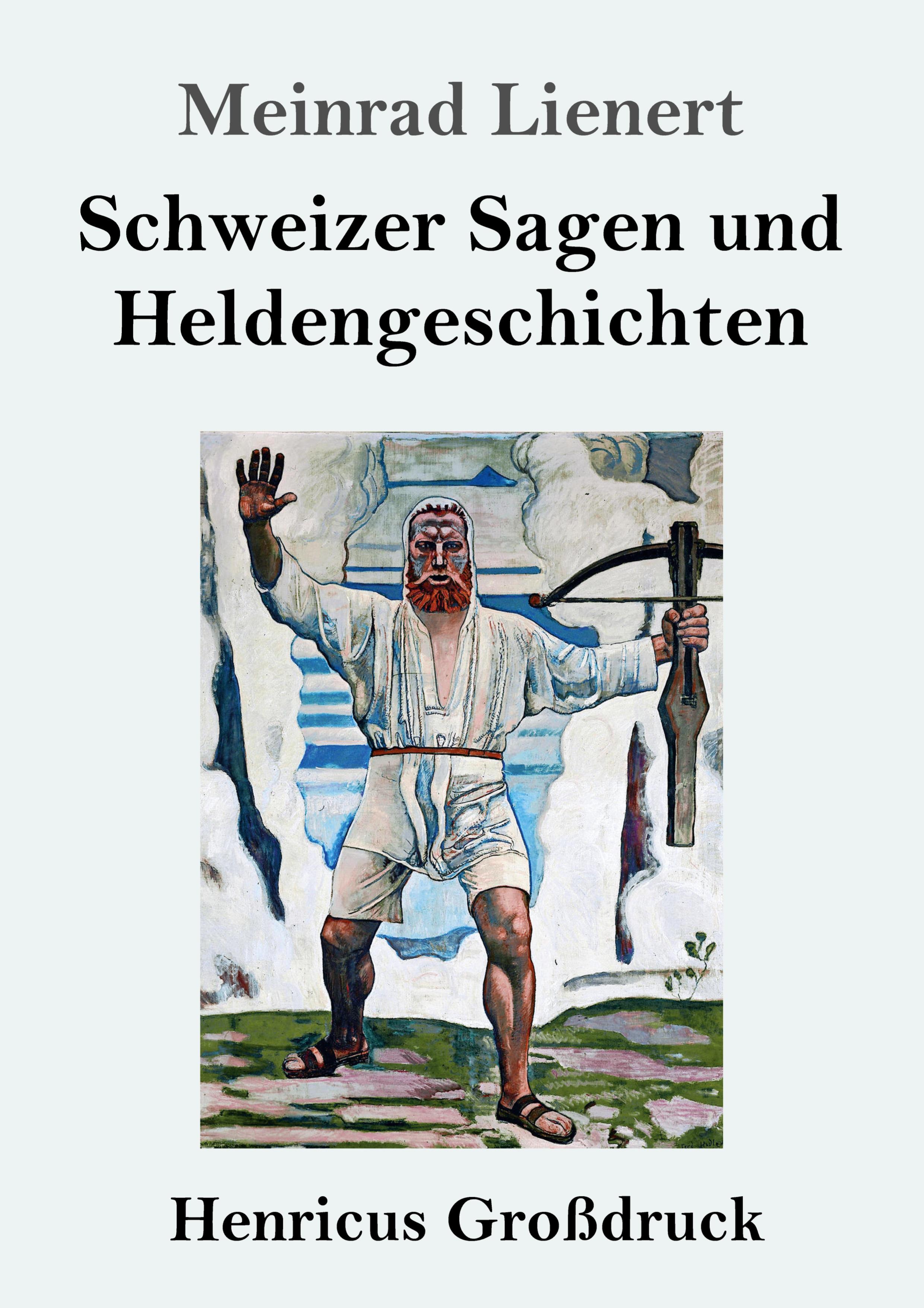 Vorderes Coverbild Schweizer Sagen und Heldengeschichten (Großdruck)