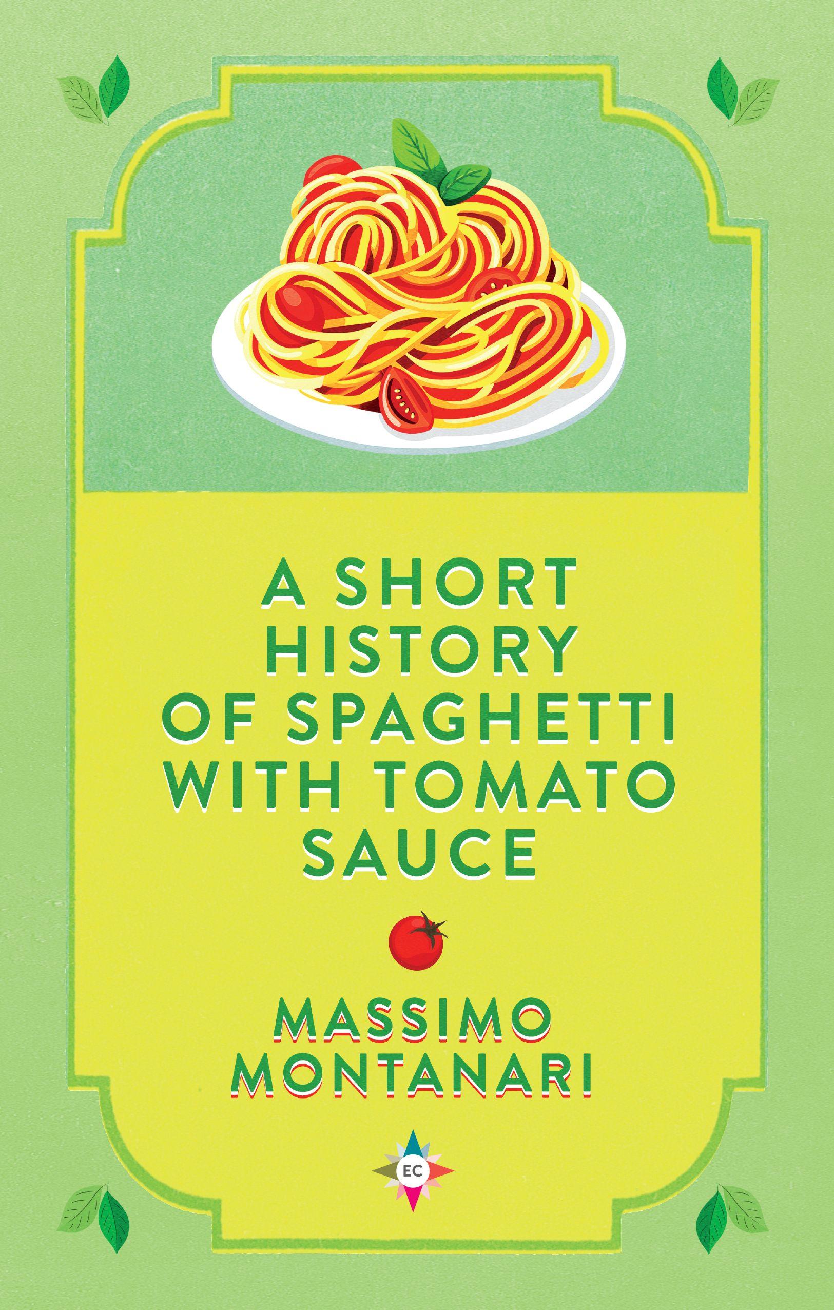Vorderes Coverbild A Short History of Spaghetti with Tomato Sauce