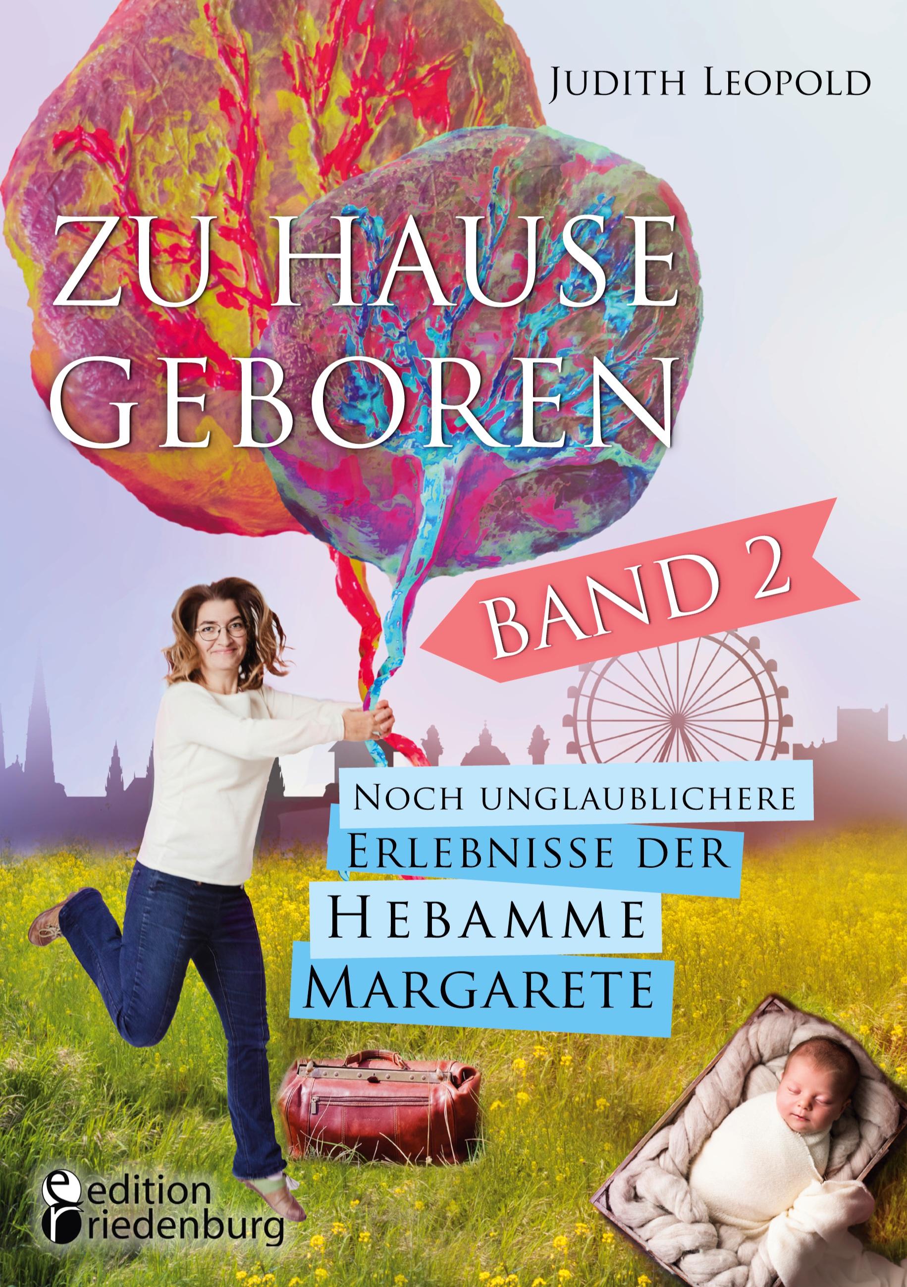 Vorderes Coverbild Zu Hause geboren Band 2 - Noch unglaublichere Erlebnisse der Hebamme Margarete